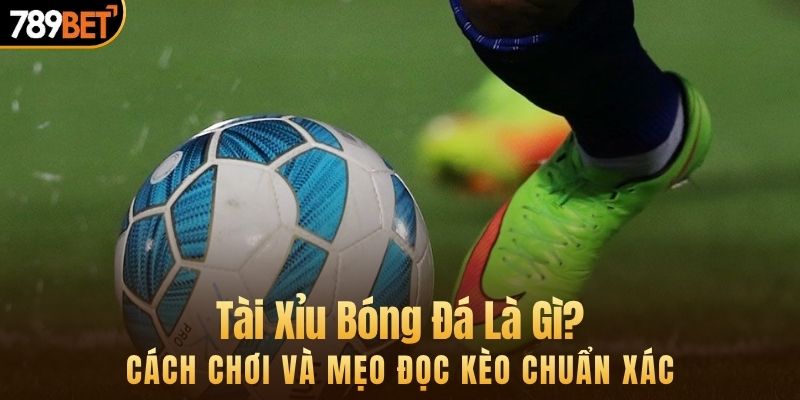 tài xỉu bóng đá
