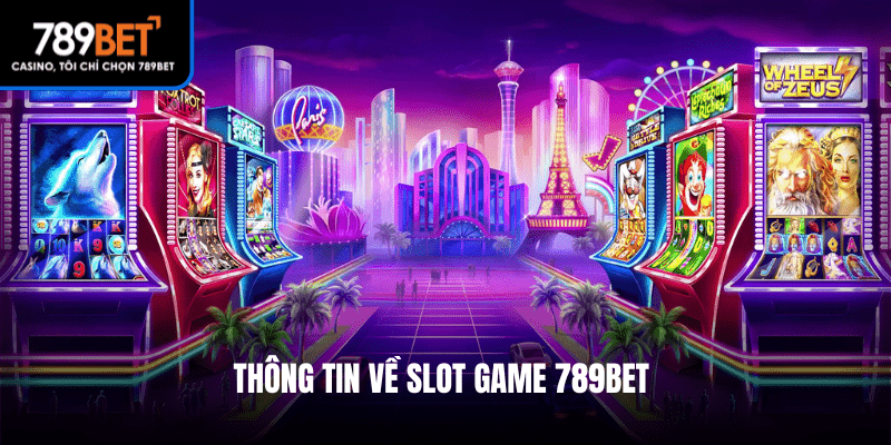 Thông tin về slot game 789BET